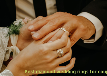 Fashion and Trend: Best Diamond Wedding Rings for Couples